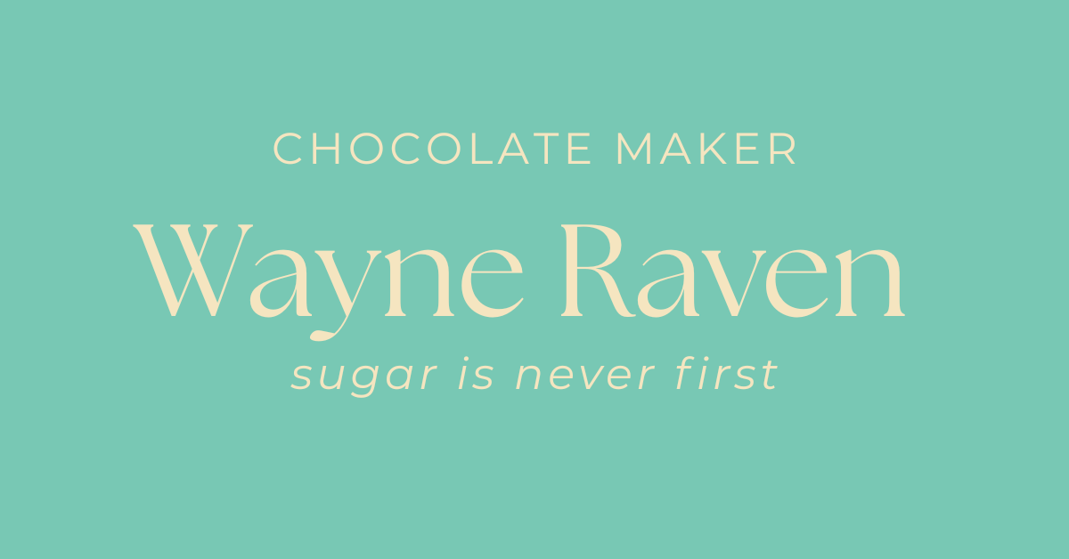 New Zealand Chocolate | Balanced Sweetness | Wayne Raven